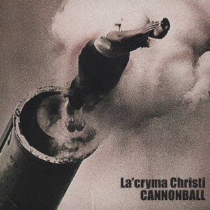 Cover for La`cryma Christi · Cannonball (CD) [Japan Import edition] (2004)