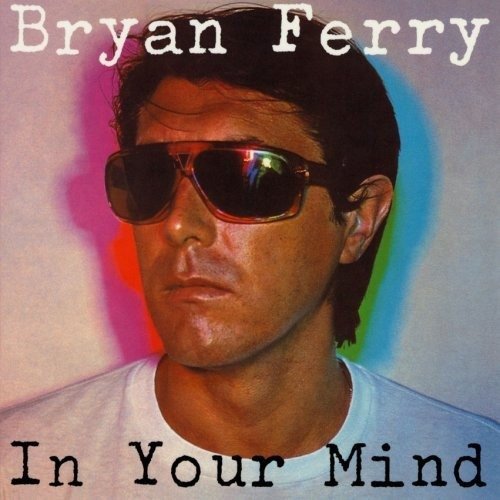 Cover for Bryan Ferry · In Your Mind (CD) [Limited edition] (2007)