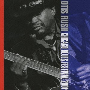 Cover for Otis Rush · Chicago Blues Festival 2001 (CD) [Japan Import edition] (2009)