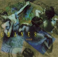 Cover for Cranes · Loved (CD) [Bonus Tracks edition] (2019)