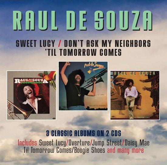 Raul De Souza · Sweet Lucy / Don’t Ask My Neighbours / ’til Tomorrow Comes - 3 Albums on (CD) (2023)