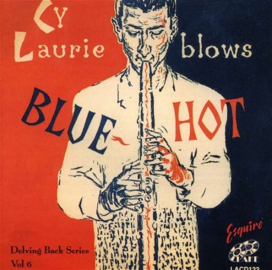 Cover for Cy Laurie · Blows Blue Hot (CD) (1999)