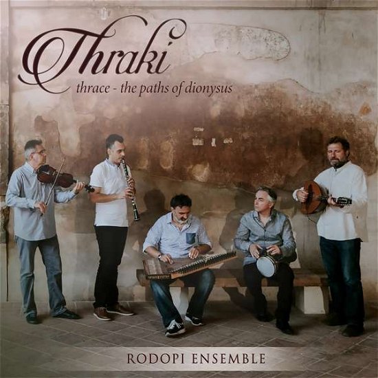 Rodopi Ensemble · Thraki - Thrace - The Paths Of Dionysus (CD) (2019)