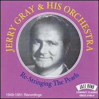 Re-stringing the Pearls - Jerry Gray Orchestra - Música - JAZZ BAND - 5020957218223 - 3 de junio de 2009