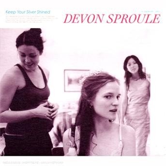 Keep Your Silver Shined - Devon Sproule - Muziek - Tin Angel - 5021449107223 - 9 april 2007
