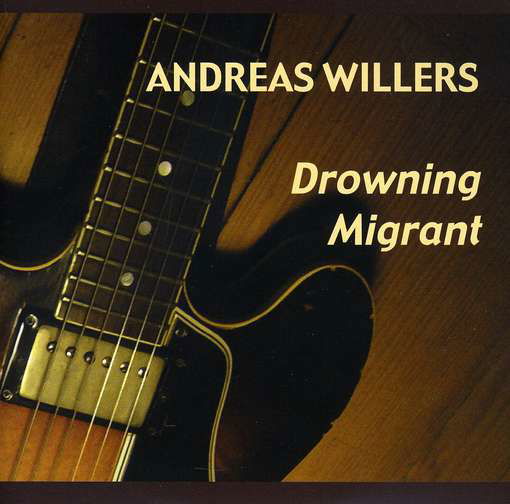 Cover for Andreas Willers · Drowning Migrant (CD) (2009)