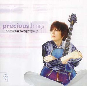 Precious Things - Deirdre Group Cartwright - Musik - Blow The Fuse - 5028035040223 - 3 september 2002