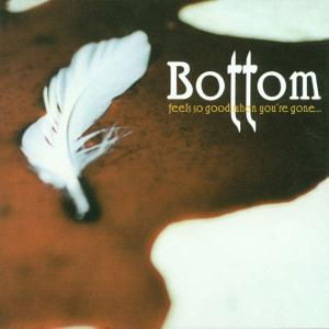 Cover for Bottom · Feels So Good when You're Gone (CD) (2002)