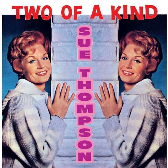 Two Of A Kind - Sue Thompson - Musik - HALLMARK - 5050457171223 - 18. September 2017