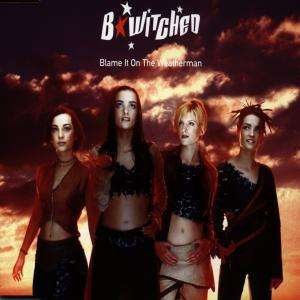 Cover for B*Witched · Blame It on the Weatherman / Together We'll Be Fine (SCD)