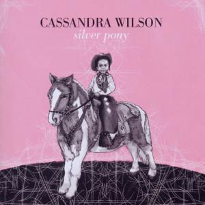 Silver Pony - Cassandra Wilson - Music - BLUE NOTE - 5099962975223 - May 26, 2011