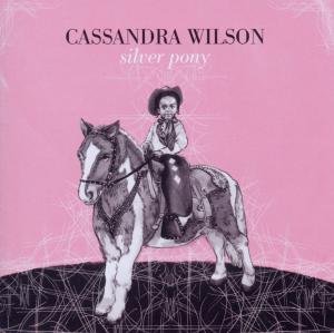 Cover for Cassandra Wilson · Silver Pony (CD) (2011)