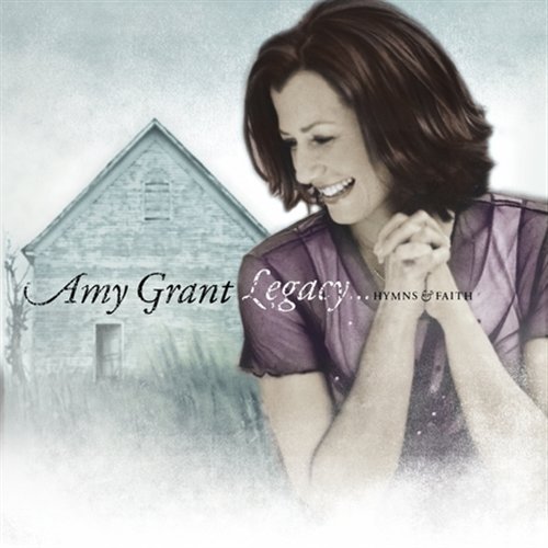 Cover for Amy Grant · Legacy...Hymns and Faith (CD) (2009)
