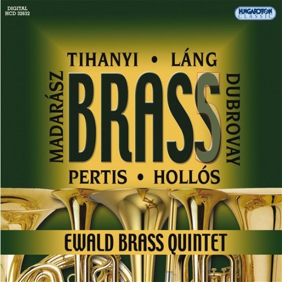 Brass 5 - Dubrovay / Madarasz / Tihanyi / Lang / Pertis - Musik - Hungaroton - 5991813263223 - 23. februar 2010