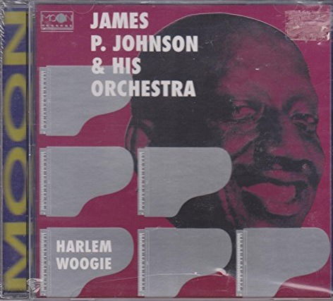 Harlem Woogie - Johnson,james P & His Orchestra - Music - MOON - 8012786108223 - April 6, 2018