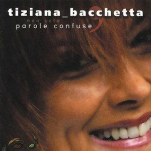 Cover for Tiziana Bacchetta · Non Solo Parole Confuse (CD) (2016)