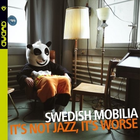 Cover for Swedish Mobilia · Swedish Mobilia - It's Not Jazz It's Worse (CD) (2017)