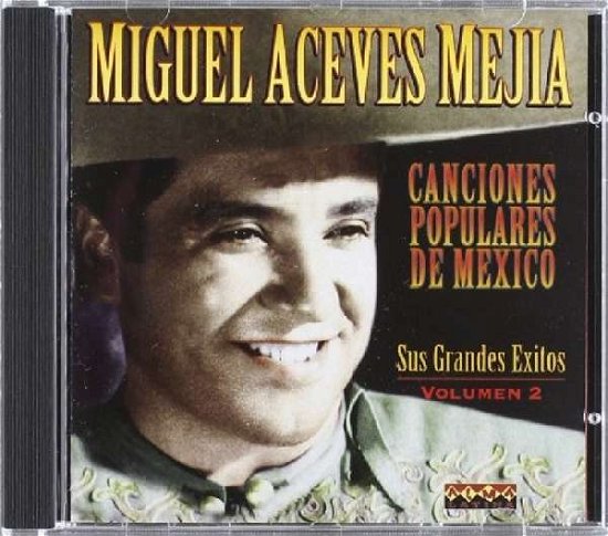 Cover for Miguel Aceves Mejia · Canciones Populares De Mexico/ Vol2 (CD) (2006)