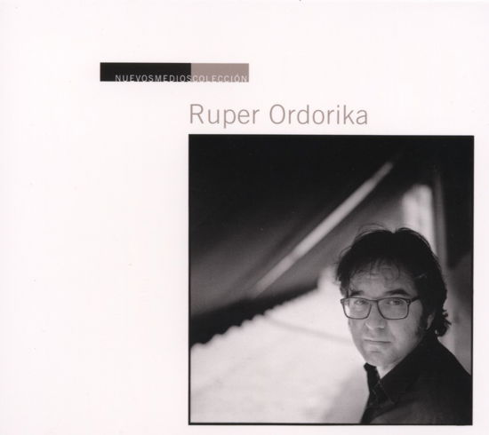 Nuevo Medios Coleccion - Ruper Ordorika - Musik - NUEVOS MEDIOS - 8427721158223 - 22 november 2019