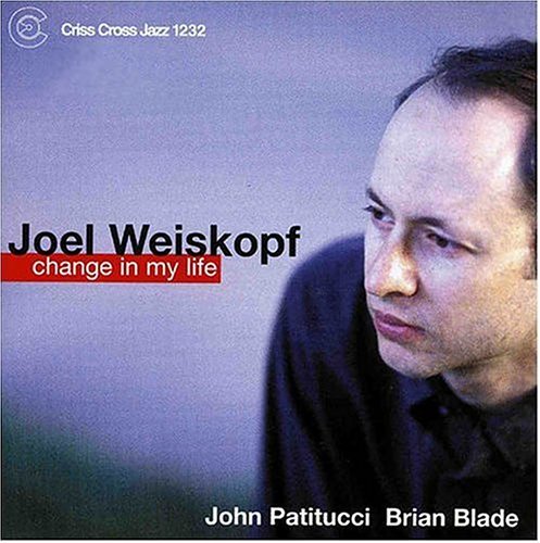 Cover for Joel -Trio- Weiskopf · Change In My Life (CD) (2014)