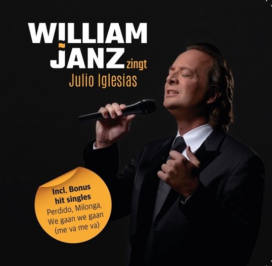 William Janz Zingt Julio Iglesias - William Janz - Muzyka - UN DOS TRES MUSIC - 8718403121223 - 12 stycznia 2024
