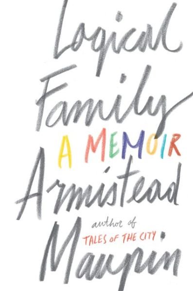 Cover for Armistead Maupin · Logical family (Bok) [First edition. edition] (2017)