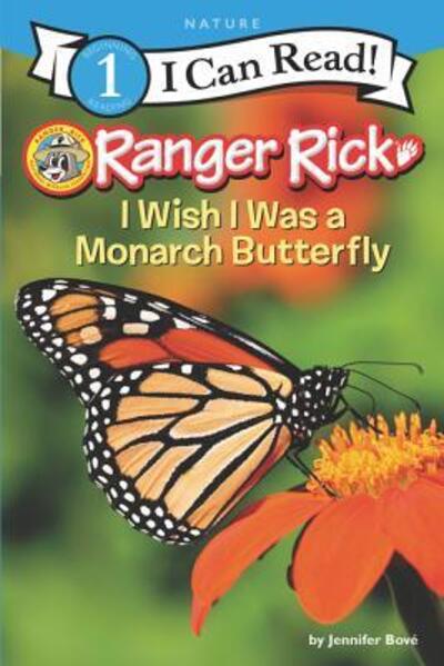 Cover for Jennifer Bove · Ranger Rick: I Wish I Was a Monarch Butterfly - I Can Read Level 1 (Paperback Book) (2019)