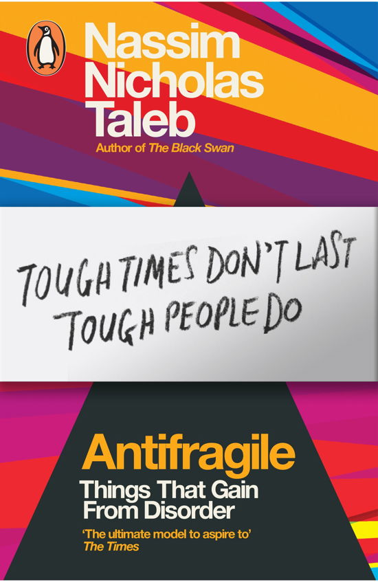 Antifragile: Things that Gain from Disorder - Nassim Nicholas Taleb - Livros - Penguin Books Ltd - 9780141038223 - 6 de junho de 2013