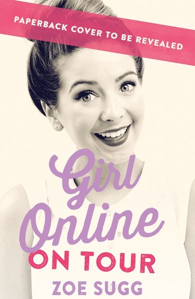 Cover for Zoe Sugg · Girl Online: On Tour - Girl Online (Pocketbok) (2016)