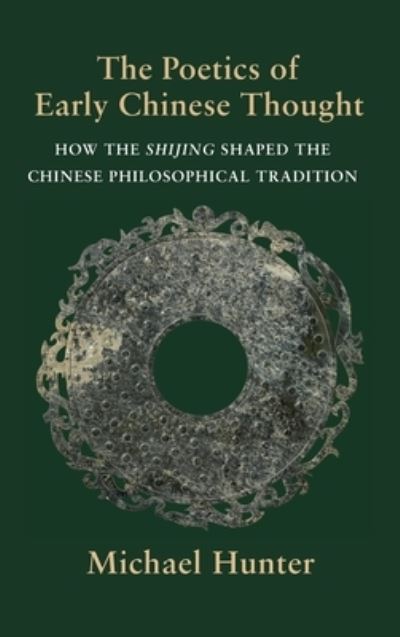 Cover for Michael Hunter · The Poetics of Early Chinese Thought: How the Shijing Shaped the Chinese Philosophical Tradition (Inbunden Bok) (2021)