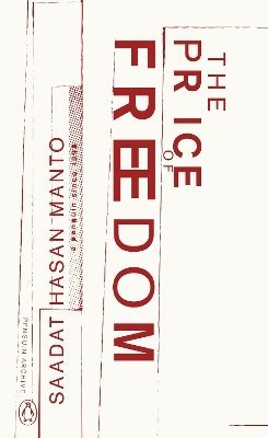 Cover for Saadat Hasan Manto · The Price of Freedom - Penguin Archive (Paperback Book) (2025)