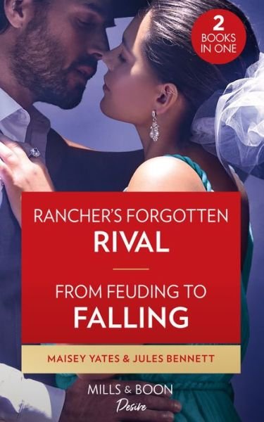 Cover for Maisey Yates · Rancher's Forgotten Rival / From Feuding To Falling: Rancher's Forgotten Rival (the Carsons of Lone Rock) / from Feuding to Falling (Texas Cattleman's Club: Fathers and Sons) (Paperback Bog) (2022)