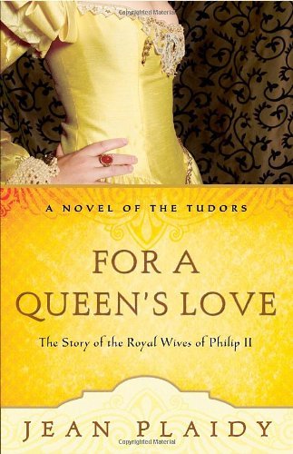 Cover for Jean Plaidy · For a Queen's Love: the Stories of the Royal Wives of Philip II (A Novel of the Tudors) (Taschenbuch) (2010)