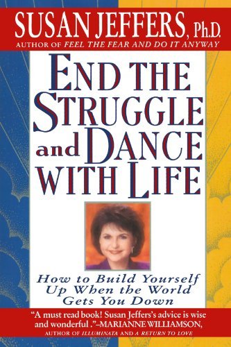 Cover for Susan Jeffers · End the Struggle and Dance with Life: How to Build Yourself Up when the World Gets You Down (Paperback Book) [1st edition] (1997)