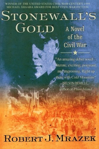 Cover for Robert J. Mrazek · Stonewall's Gold: a Novel of the Civil War (Paperback Bog) [1st edition] (2000)