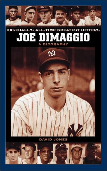 Cover for David Jones · Joe DiMaggio: A Biography - Baseball's All-Time Greatest Hitters (Hardcover Book) (2004)