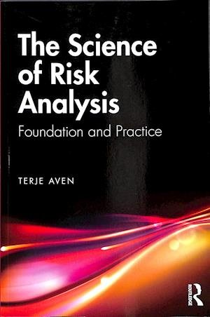 Cover for Aven, Terje (University of Stavanger, Norway) · The Science of Risk Analysis: Foundation and Practice (Pocketbok) (2019)