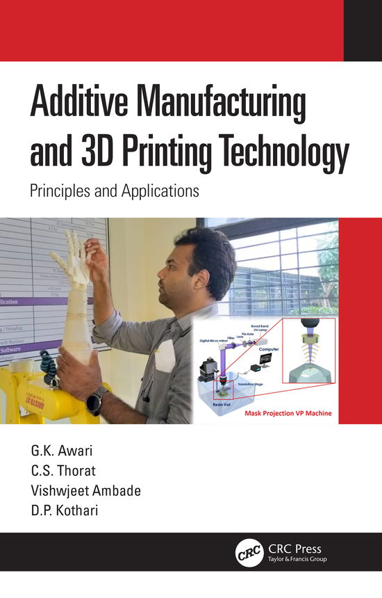 Cover for Awari, G. K. (Gov. Polytechnic, Nagpur) · Additive Manufacturing and 3D Printing Technology: Principles and Applications (Hardcover Book) (2021)