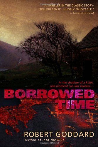 Cover for Robert Goddard · Borrowed Time (Paperback Bog) [Reprint edition] (2006)