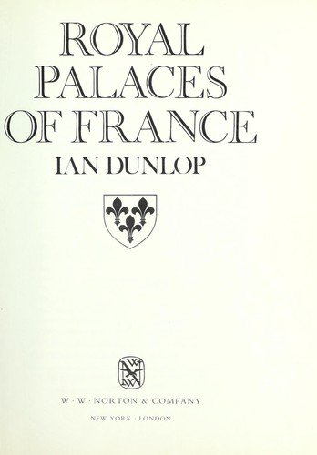 Cover for Ian Dunlop · Royal Palaces of France (Inbunden Bok) (1985)