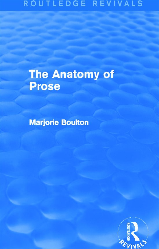 Cover for Marjorie Boulton · The Anatomy of Prose (Routledge Revivals) - Routledge Revivals (Gebundenes Buch) (2013)