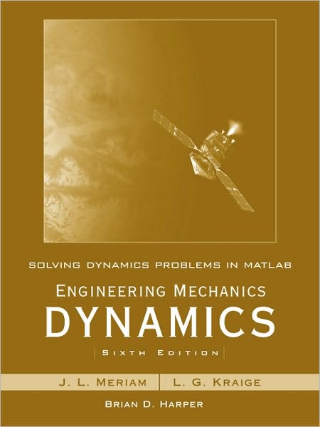 Solving Dynamics Problems in MATLAB to accompany Engineering Mechanics Dynamics 6e - Meriam, James L. (University of California, Santa Barbara) - Kirjat - John Wiley & Sons Inc - 9780470099223 - perjantai 15. joulukuuta 2006