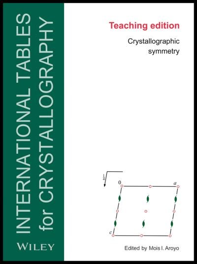 International Tables for Crystallography: Crystallographic Symmetry, Teaching Edition - IUCr Series. International Tables for Crystallography - MI Aroyo - Bücher - John Wiley & Sons Inc - 9780470974223 - 13. Mai 2021