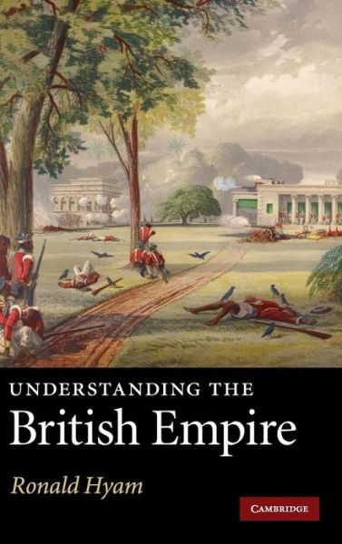Cover for Hyam, Ronald (University of Cambridge) · Understanding the British Empire (Hardcover Book) (2010)