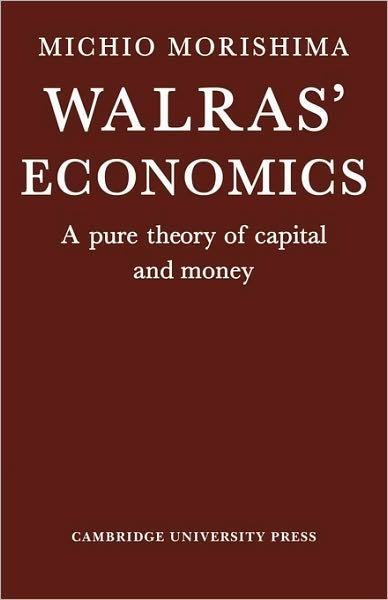 Cover for Michio Morishima · Walras' Economics: A Pure Theory of Capital and Money (Paperback Bog) (1981)