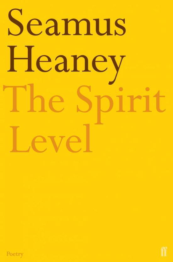 The Spirit Level - Seamus Heaney - Books - Faber & Faber - 9780571178223 - October 8, 2001