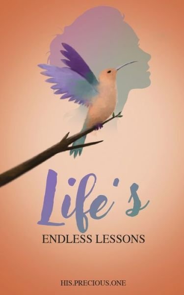 Cover for HIS.Precious.One · Life's Endless Lessons (Pocketbok) (2019)