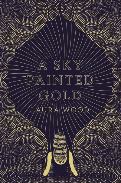 Cover for Laura Wood · Sky Painted Gold (Book) (2020)