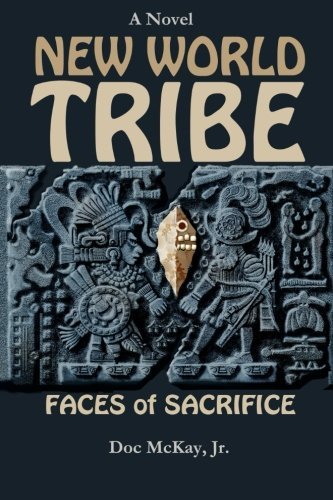 Cover for Doc Mckay Jr. · New World Tribe: Faces of Sacrifice (Pocketbok) (2012)