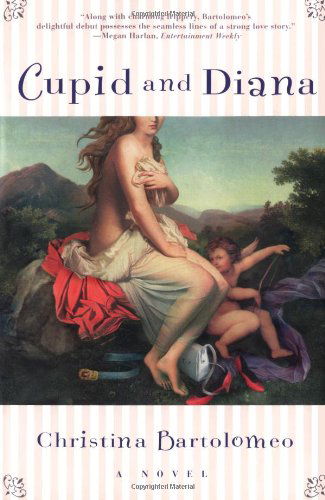Cupid and Diana: a Novel - Christina Bartolomeo - Bøger - Scribner - 9780684856223 - 10. juni 1999